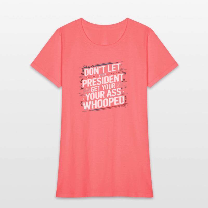 Don't Let Your President Get Your Ass Whooped
