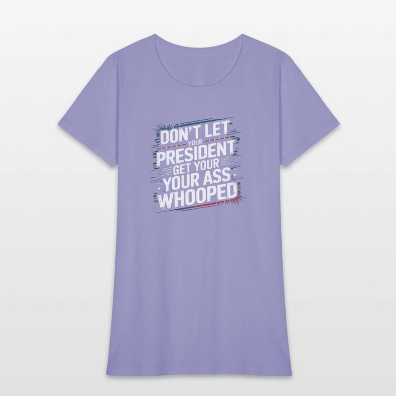 Don't Let Your President Get Your Ass Whooped