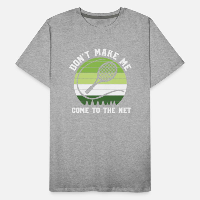 Don't make me come to the net