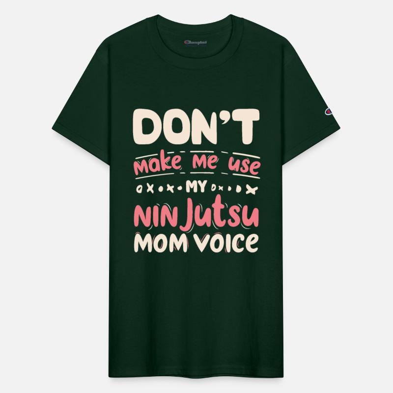 Don't Make Me Use My NINJUTSU Mom Voice