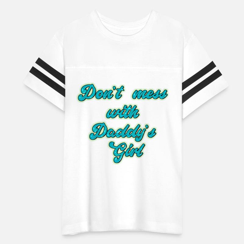 Dont Mess With Daddys Girl - Shirt Design