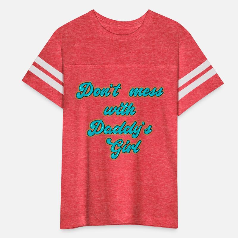 Dont Mess With Daddys Girl - Shirt Design