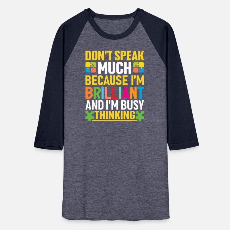 Dont Speak Much I m Brilliant Autism Shirts