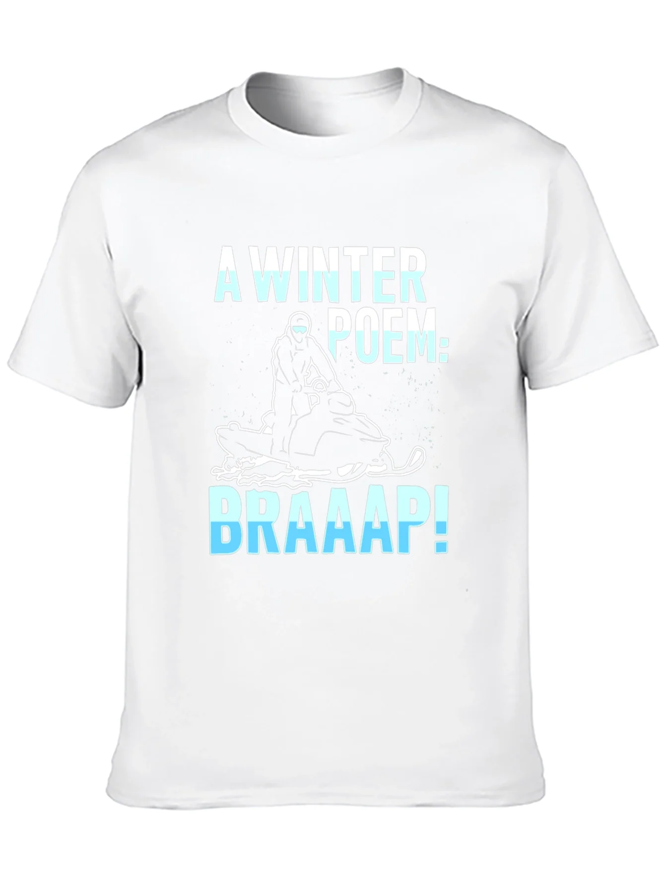Winter Poem Braaap! Snowmobile Graphic Tee