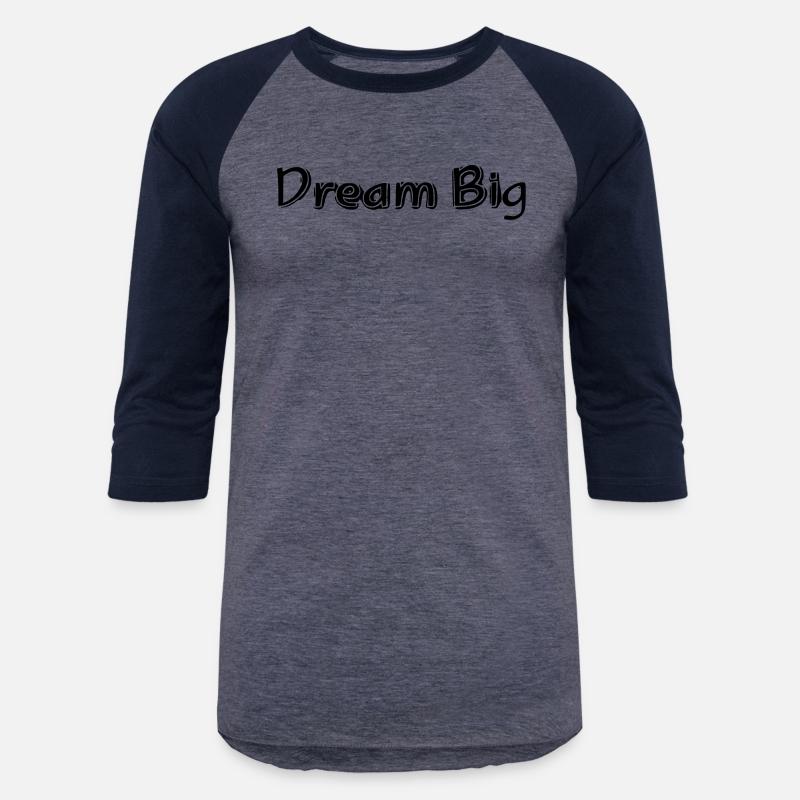Dream big