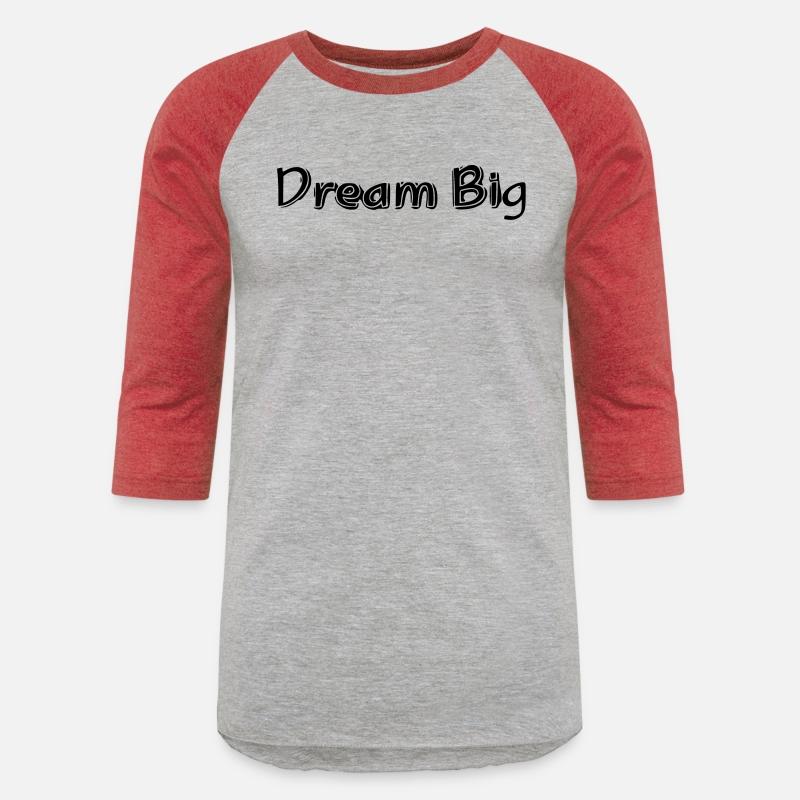 Dream big