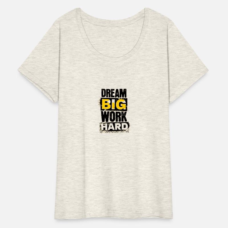 Dream big work hard