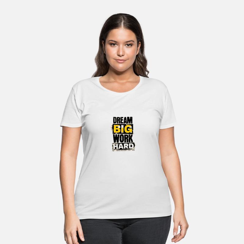 Dream big work hard