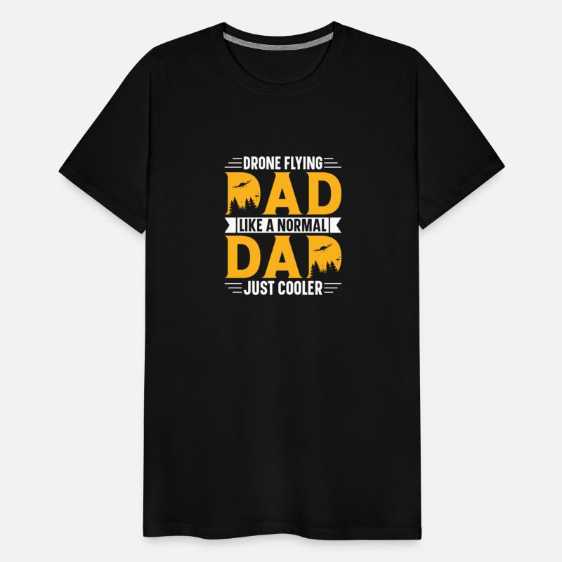 Drone Flying Dad Like A Normal Dad Just Cooler