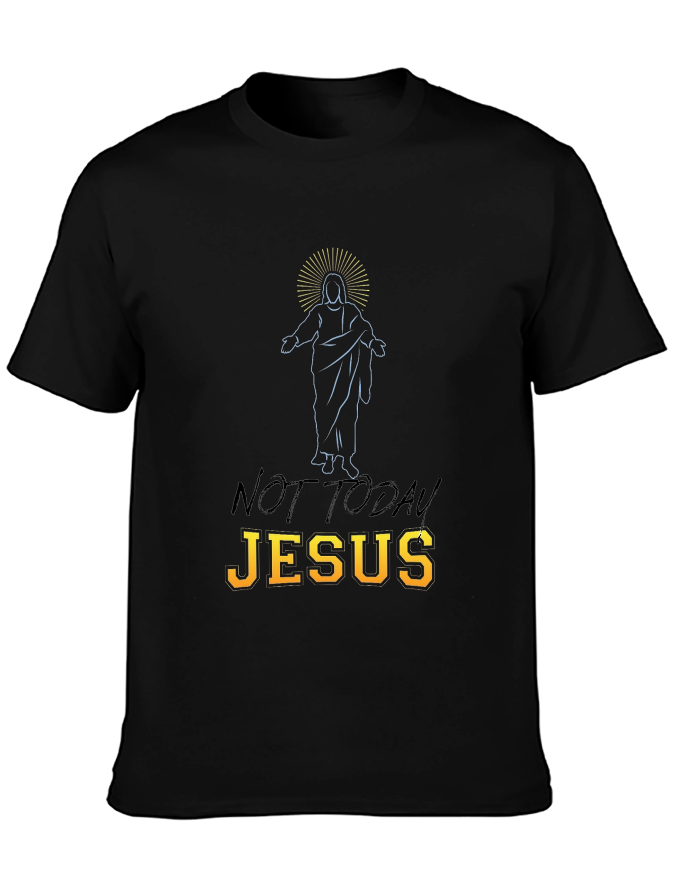 Not Today Jesus Graphic T-Shirt
