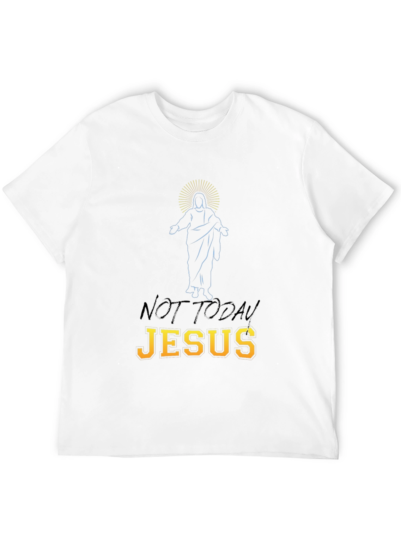 Not Today Jesus Graphic T-Shirt