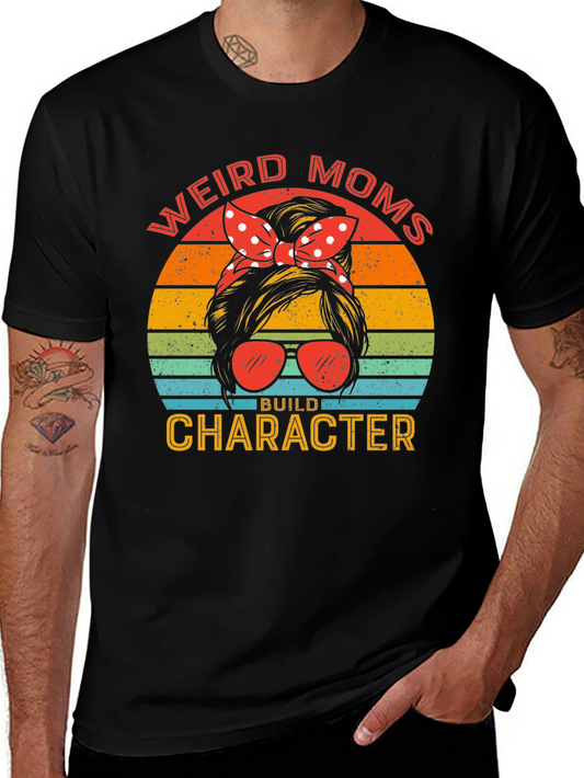 Weird Moms Build Character Graphic Tee