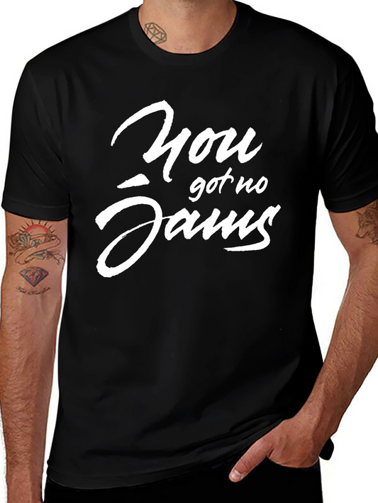 You Got No Jams T-Shirt - Trendy Graphic Tee