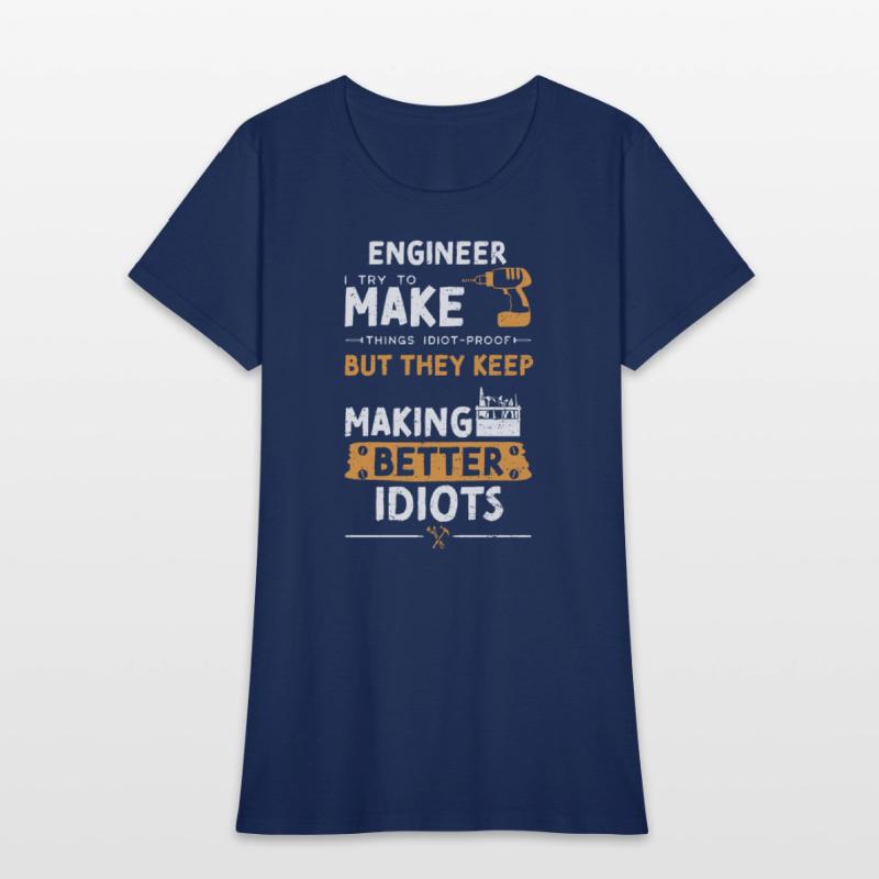 Engineer I Try To Make Things Id...