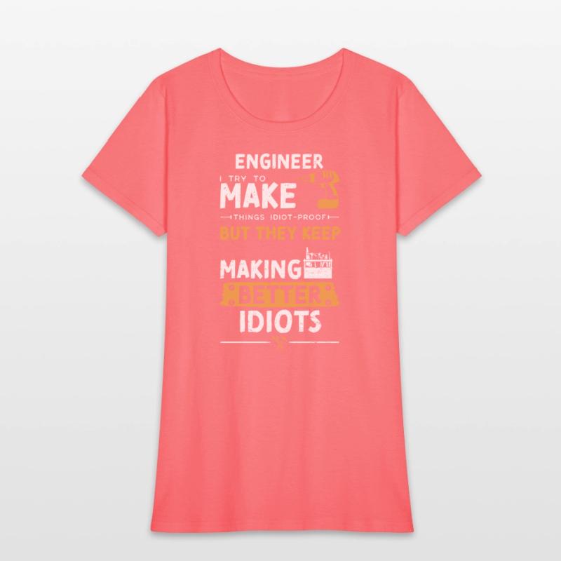 Engineer I Try To Make Things Id...