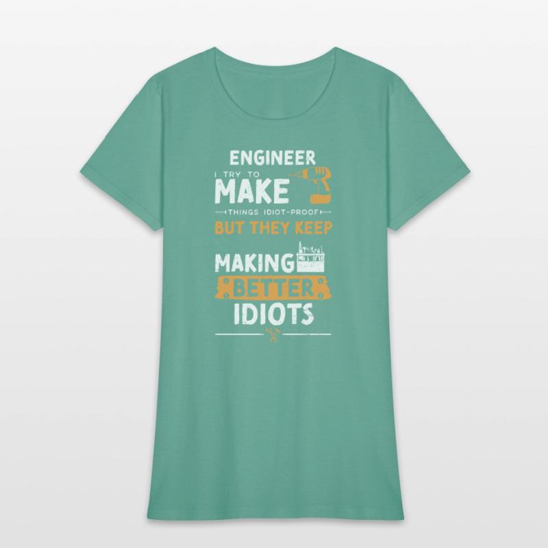 Engineer I Try To Make Things Id...