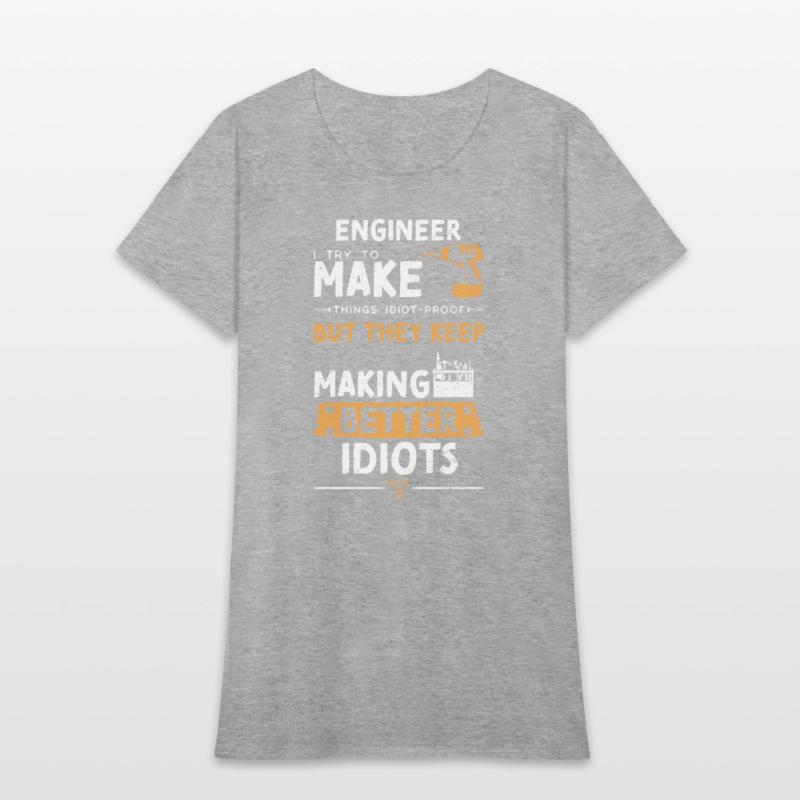 Engineer I Try To Make Things Id...