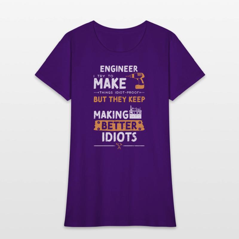 Engineer I Try To Make Things Id...
