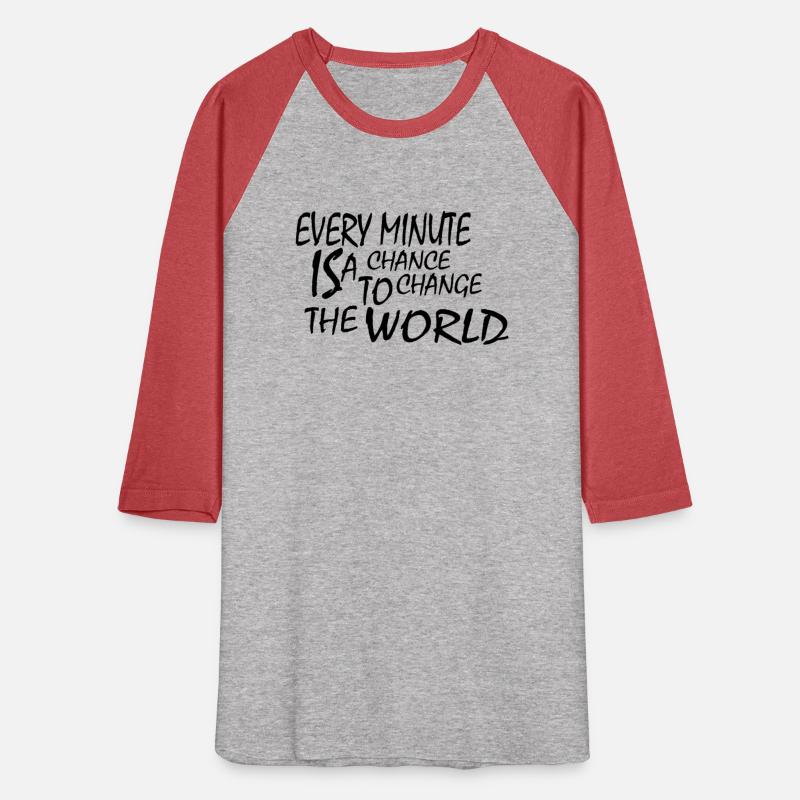 EVERY MINUTE IS A CHANGE THE WORLD