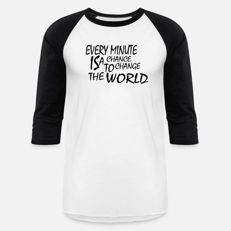 EVERY MINUTE IS A CHANGE THE WORLD