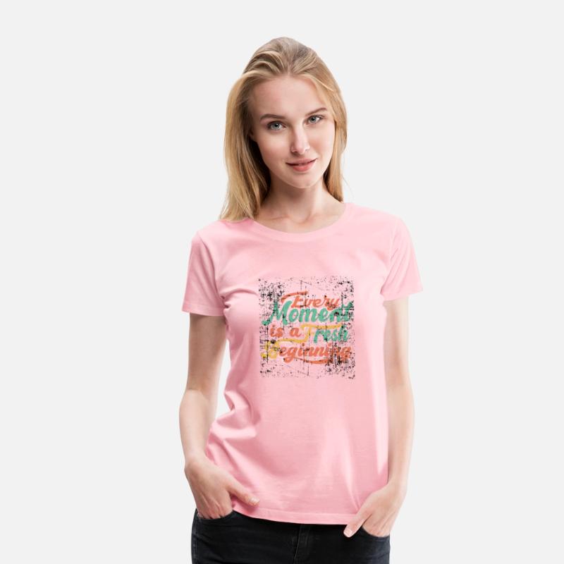 Every moment is a fresh beginning classic t- shirt