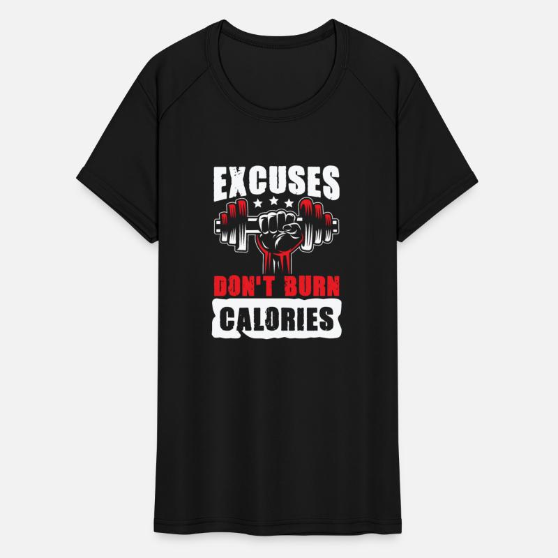 Excuses don't burn Calories gym power muscle