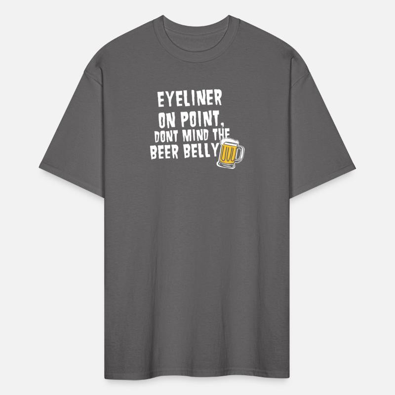Eyeliner On Point, Dont Mind The Beer Belly