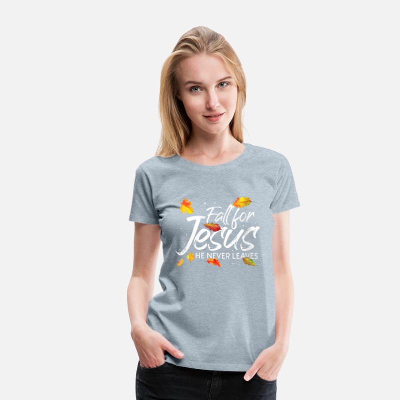 Fall For Jesus He Never Leaves Christian Christ