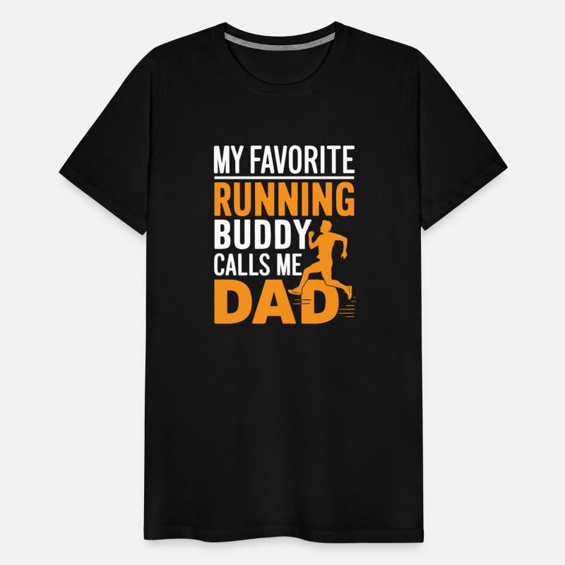 Favorite Running Buddy Calls Me Dad Father's Day