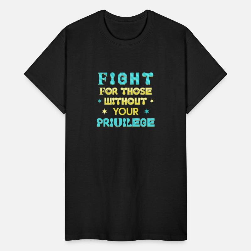 Fight For Those Without Your Privilege Quote