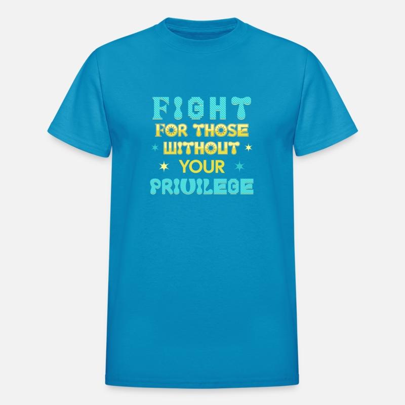 Fight For Those Without Your Privilege Quote