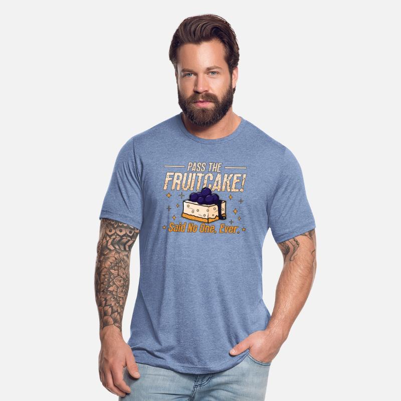 Fruitcake Pass The Fruitcake Said No One Baking