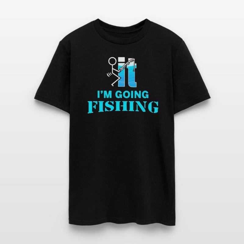 Fuck It I'm Going Fishing
