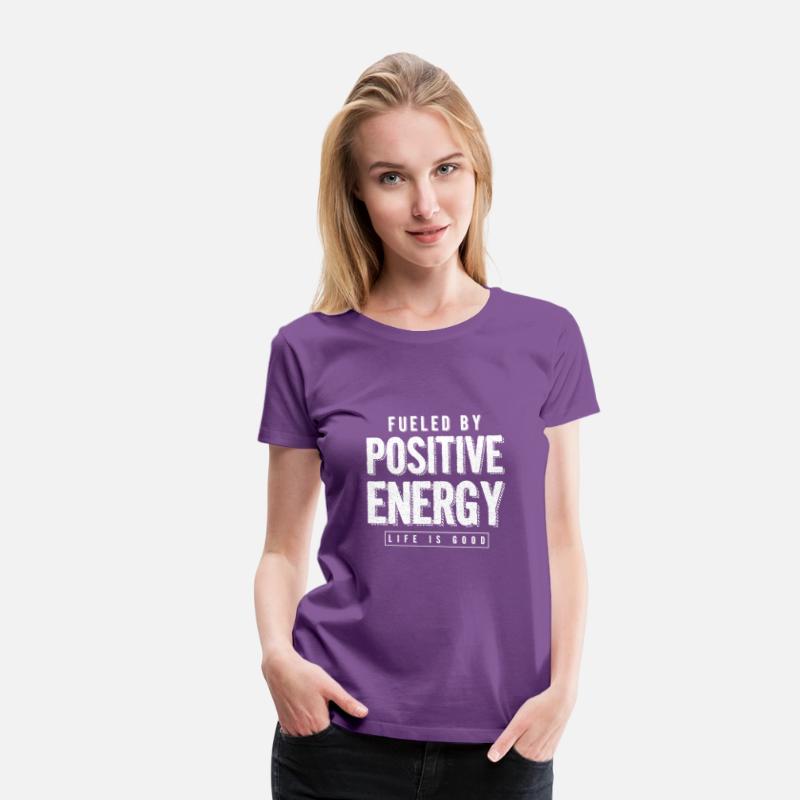 Fueled By Positive Energy Life's Good Positivity