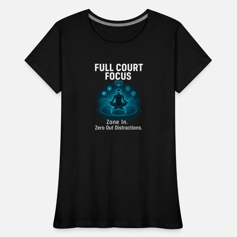 Full Court Focus – Zone In. Zero Out Distractions.