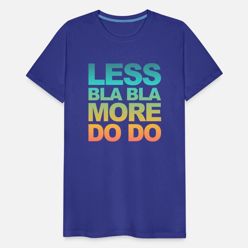 Funny office saying: Less bla, more do!