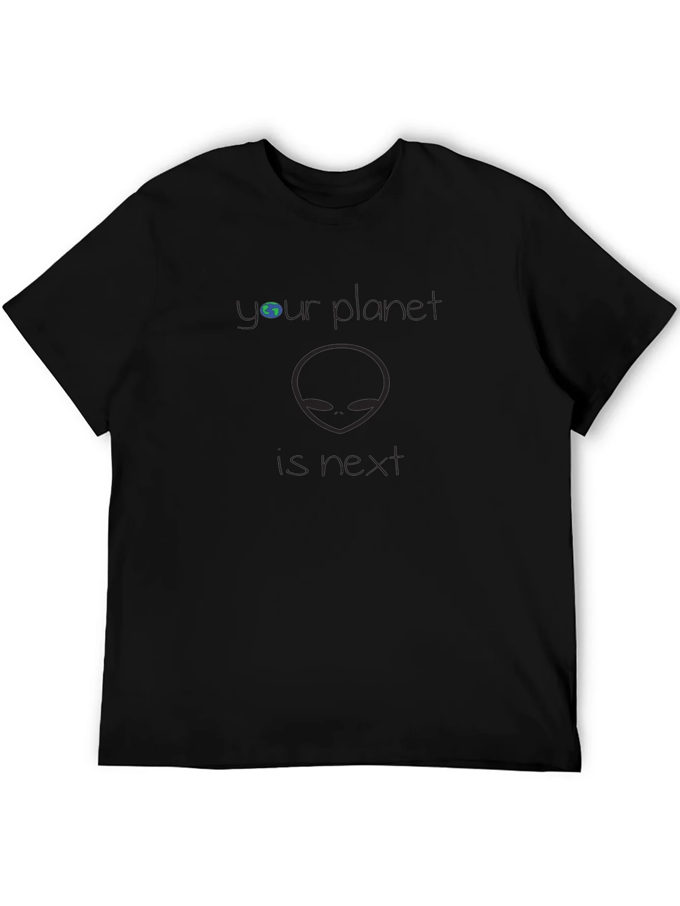 Your Planet is Next Alien Graphic T-Shirt