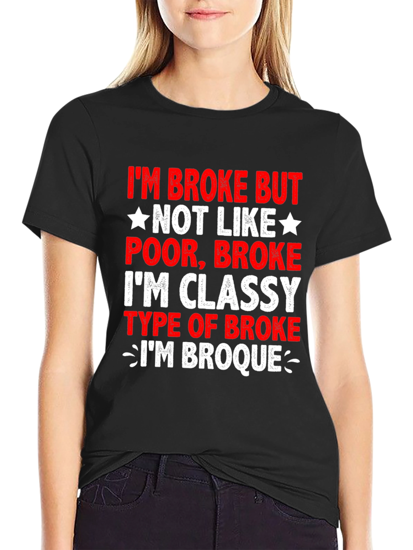 Funny Im Broke But Classy T-Shirt