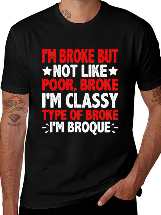 Funny Im Broke But Classy T-Shirt