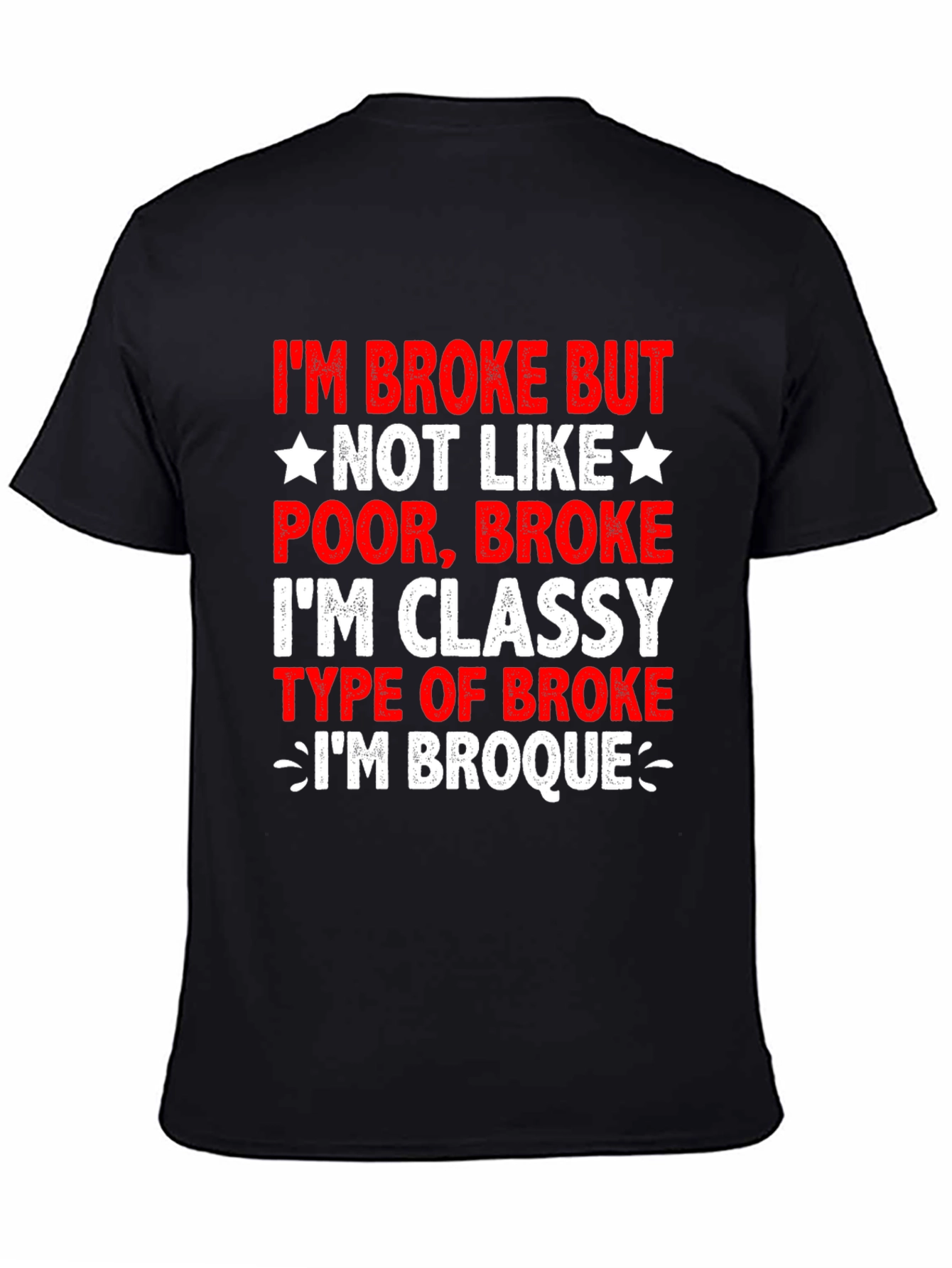 Funny Im Broke But Classy T-Shirt