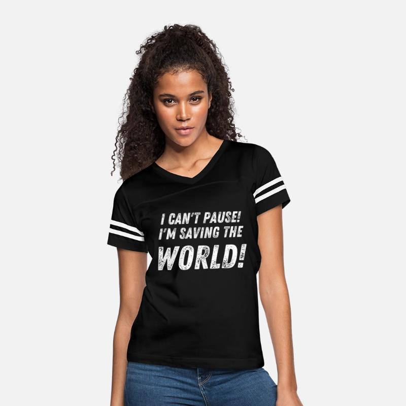 Gamer I Cant Pause I'M Saving The World