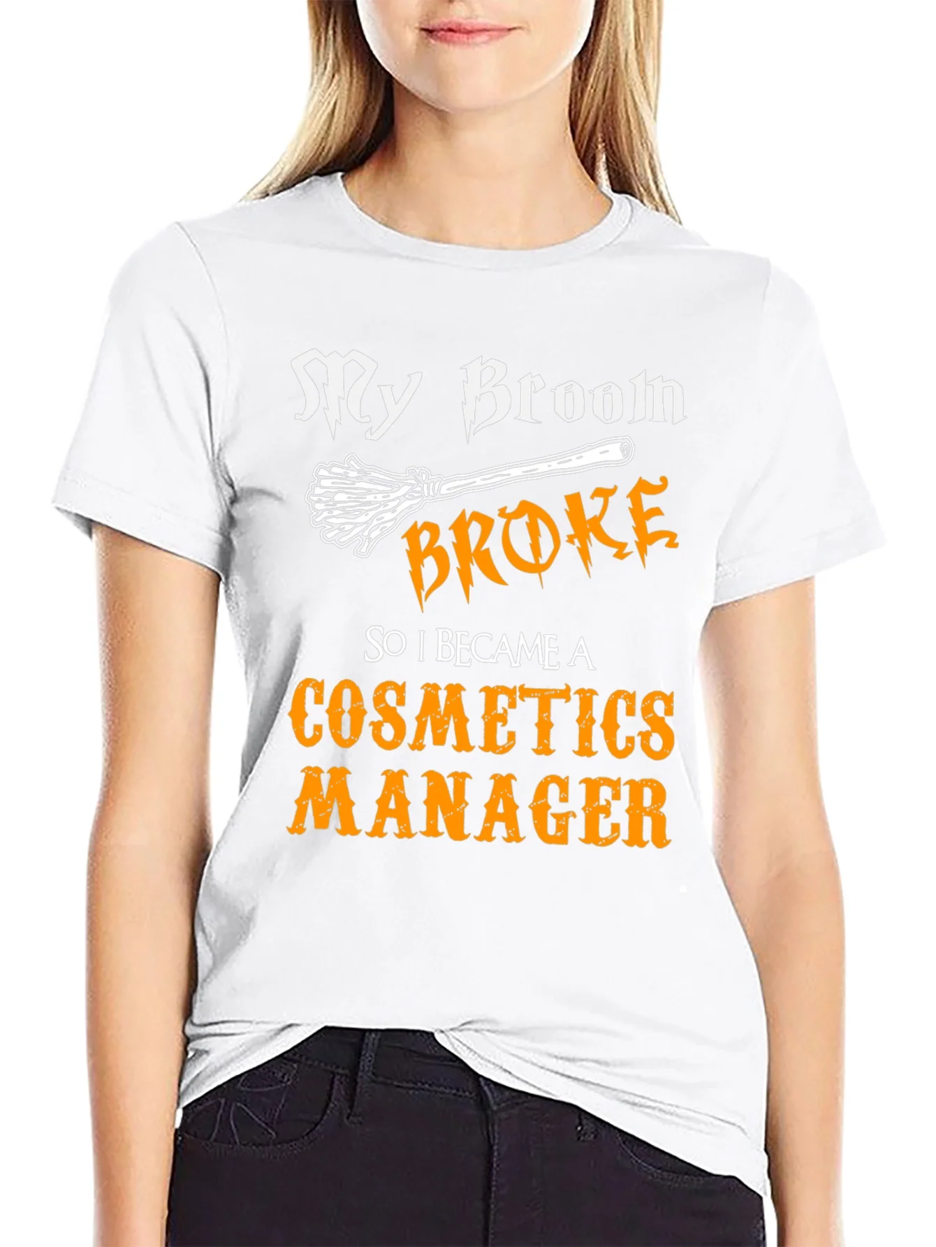 Cosmetics Manager T-Shirt - My Broom Broke Funny Halloween