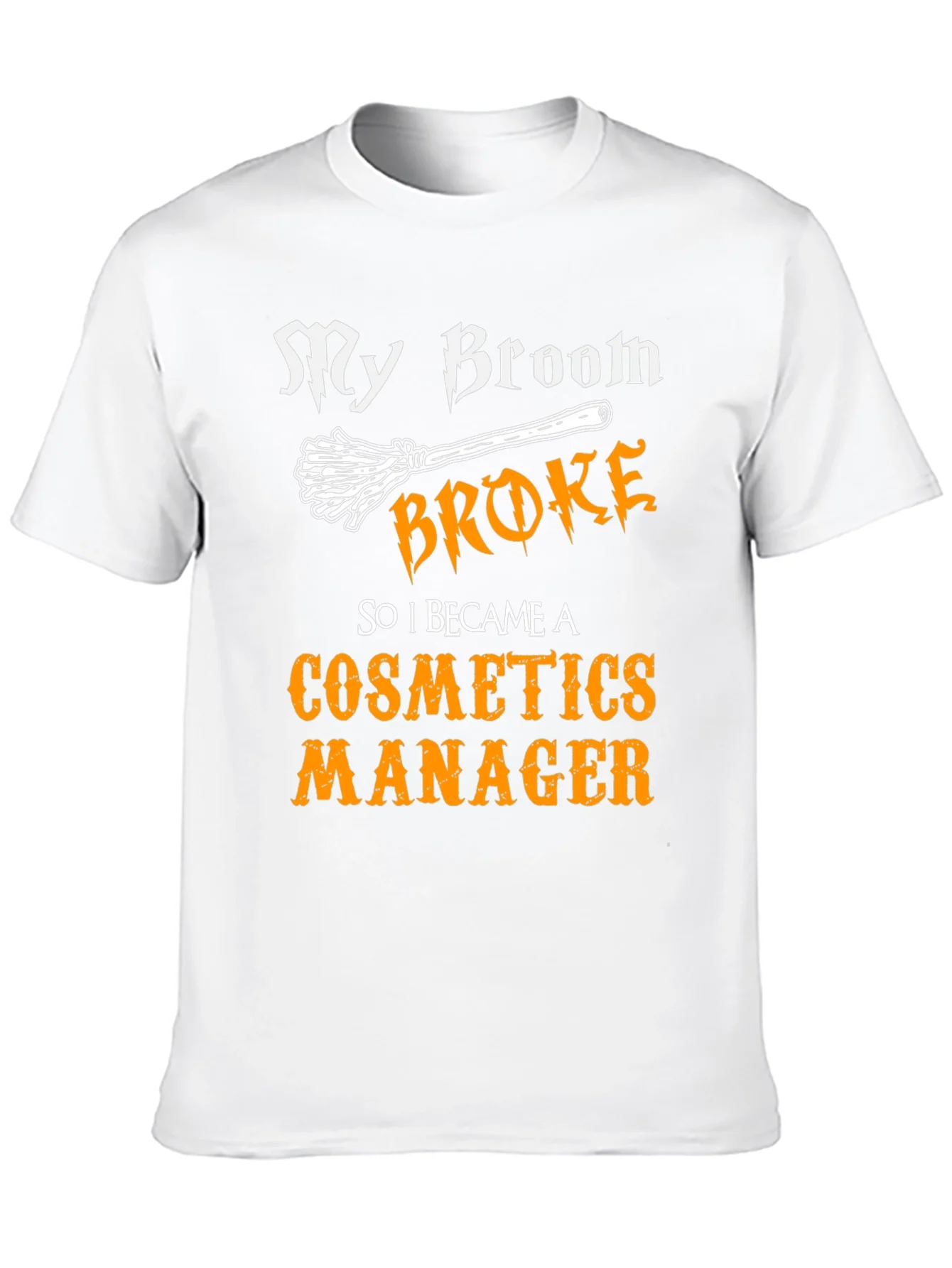 Cosmetics Manager T-Shirt - My Broom Broke Funny Halloween