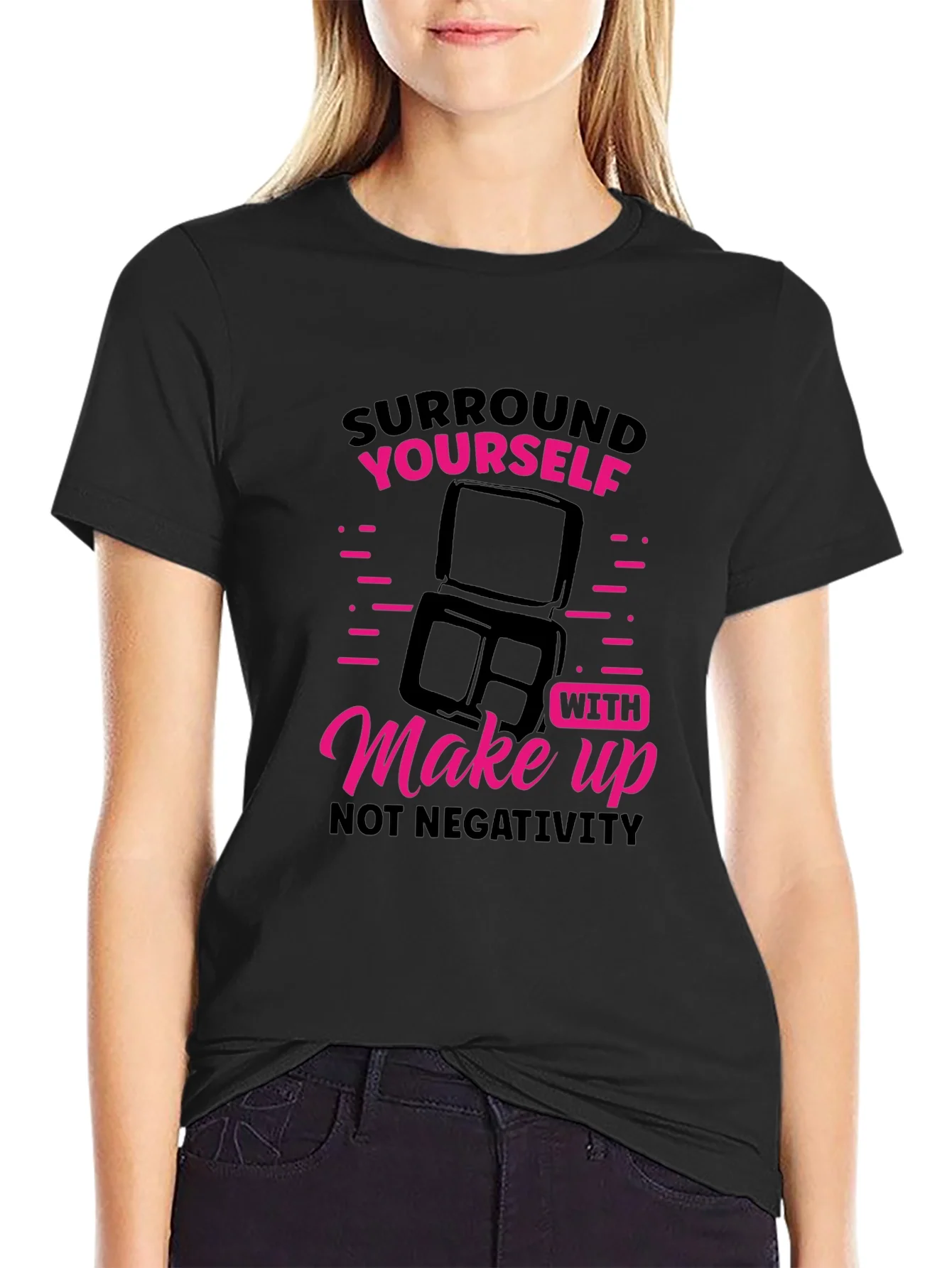 Makeup Lover T-Shirt: Surround Yourself
