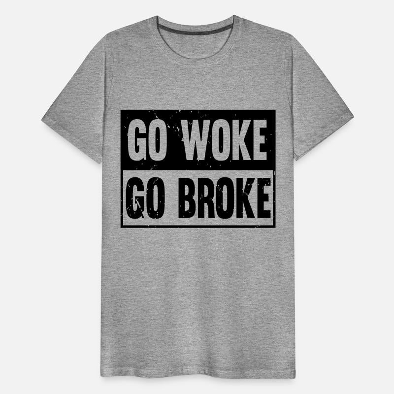 Go Woke Go Broke - Anti-Woke Statement Design
