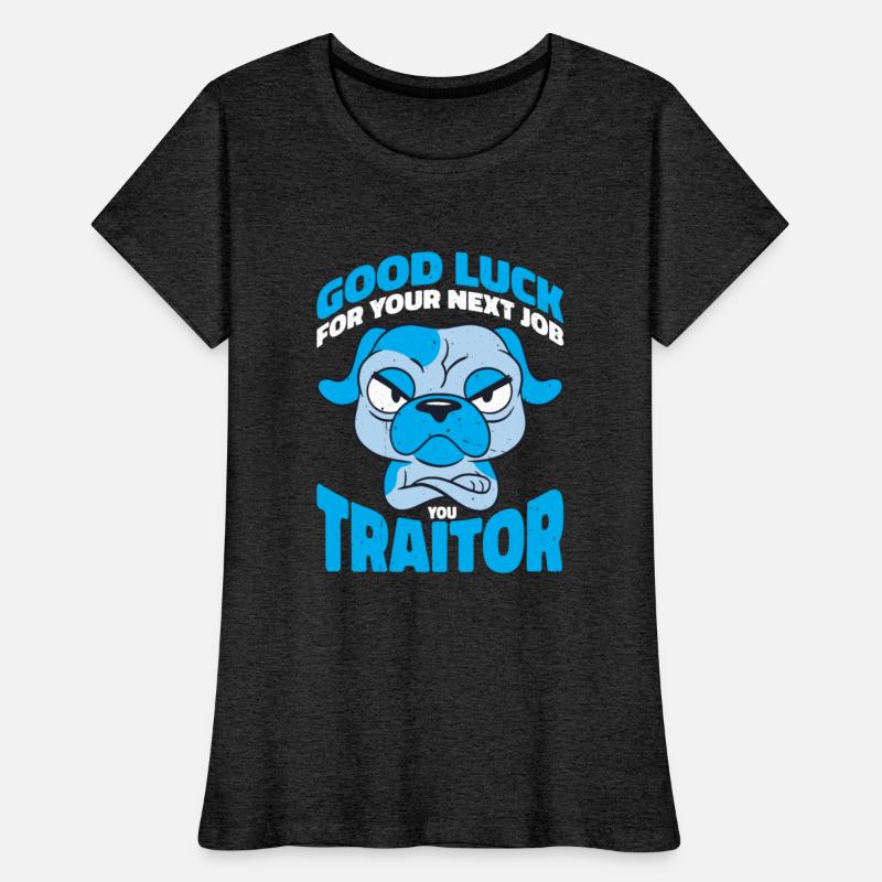 Good Luck For Your Next Job You Traitor 3
