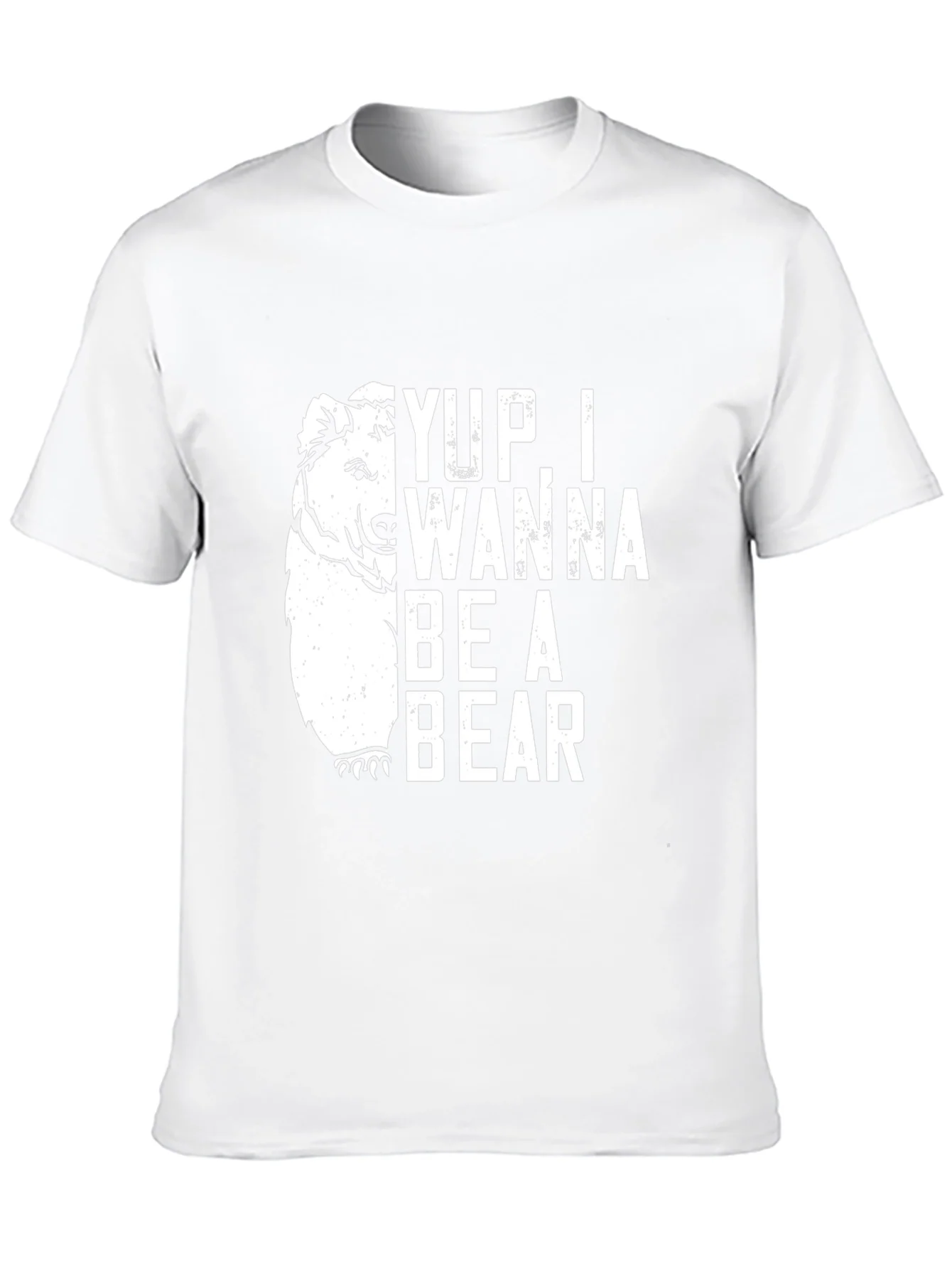 Yup I Wanna Be A Bear Graphic T-Shirt