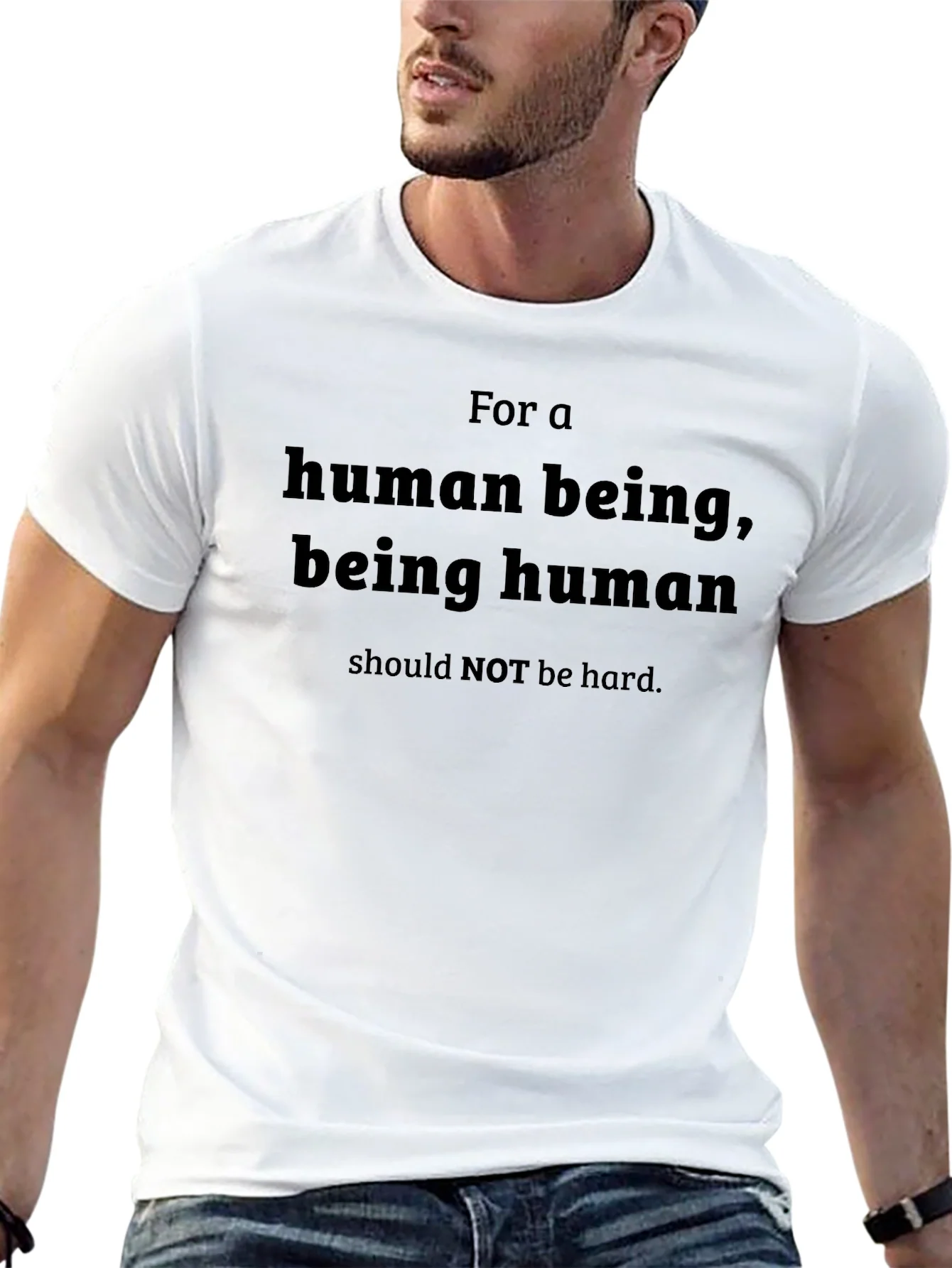 Human Being T-Shirt - Be Human Not Hard