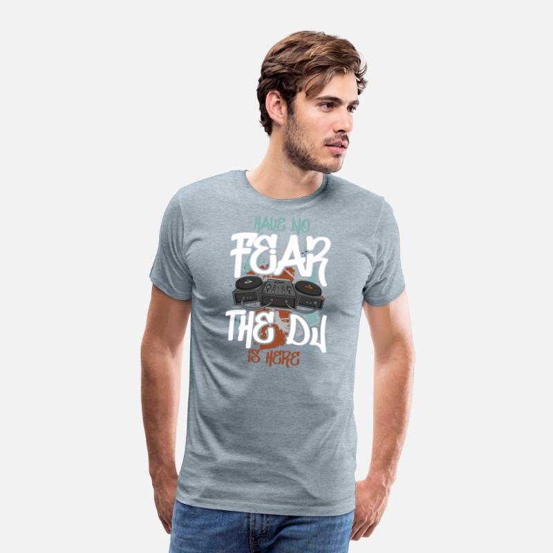 Have No Fear The Dj Is Here