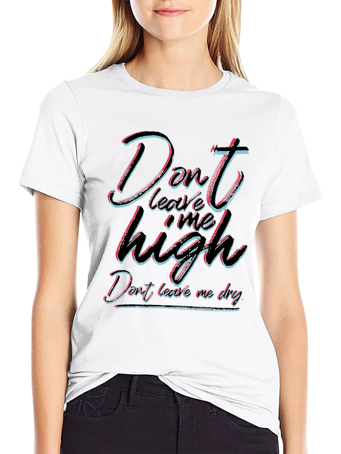 Dont Leave Me High T-Shirt - Unisex Black Tee